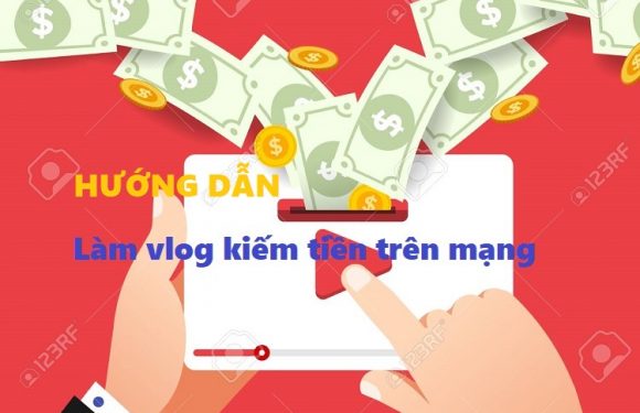 Hướng dẫn cách làm vlog bằng điện thoại di động kiếm tiền Youtube