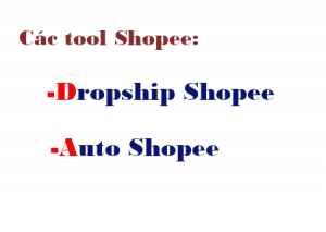 Các tool dropship Shopee, auto Shopee đang được sử dụng hiệu quả hiện nay bạn cần biết