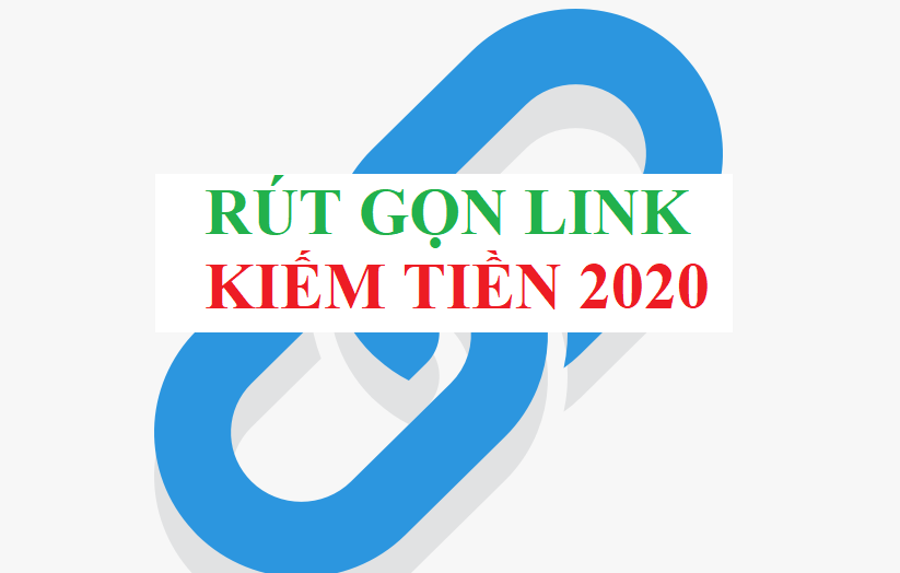 Rút gọn Link kiếm tiền 2020