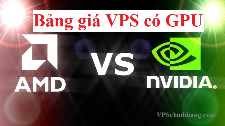 Bảng giá VPS có GPU