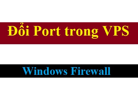 Mở port trên VPS windows