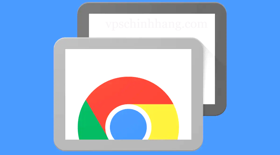 Chrome Remote Desktop do Google phát triển