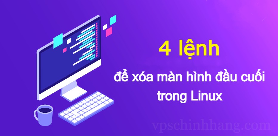 4 lệnh để xóa màn hình đầu cuối trong Linux