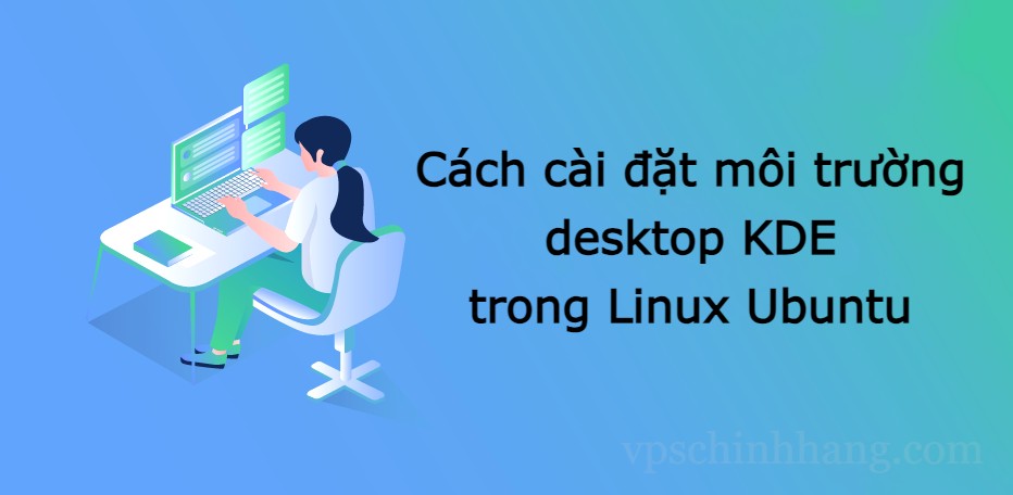 Cách cài đặt môi trường desktop KDE trong Linux Ubuntu