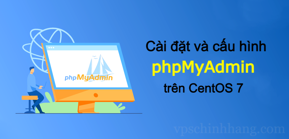 Cài đặt và cấu hình phpMyAdmin trên CentOS 7