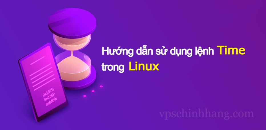 Hướng dẫn sử dụng lệnh Time trong Linux