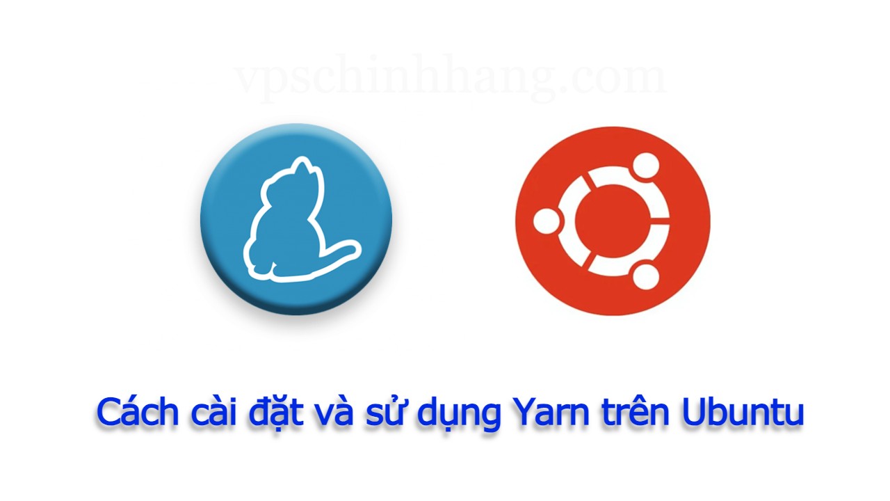 Cách cài đặt và sử dụng Yarn trên Ubuntu
