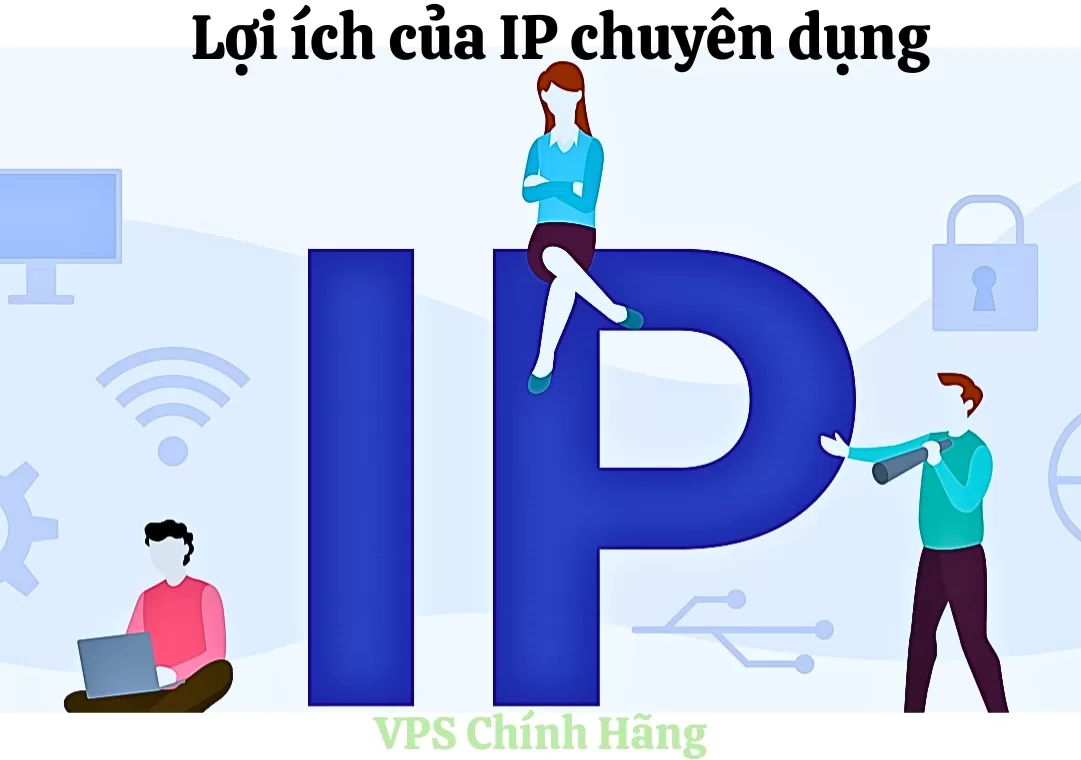 Lợi ích của IP chuyên dụng