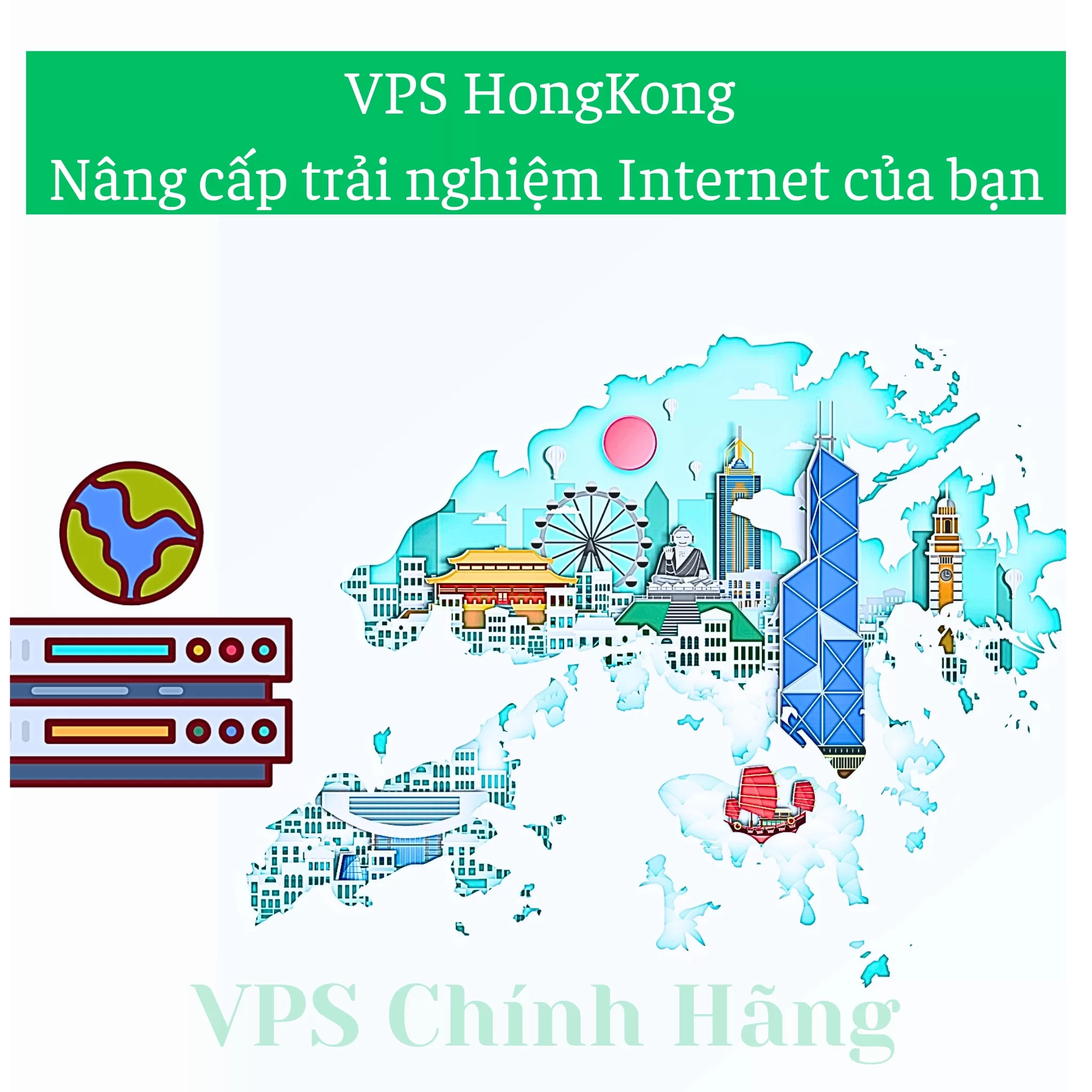 VPS HongKong - Nâng cấp trải nghiệm Internet của bạn
