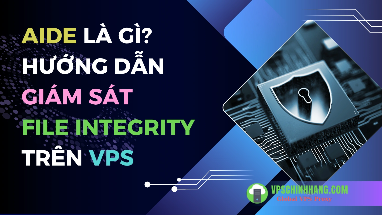 AIDE là gì_ Hướng dẫn toàn tập về giám sát File Integrity trên VPS