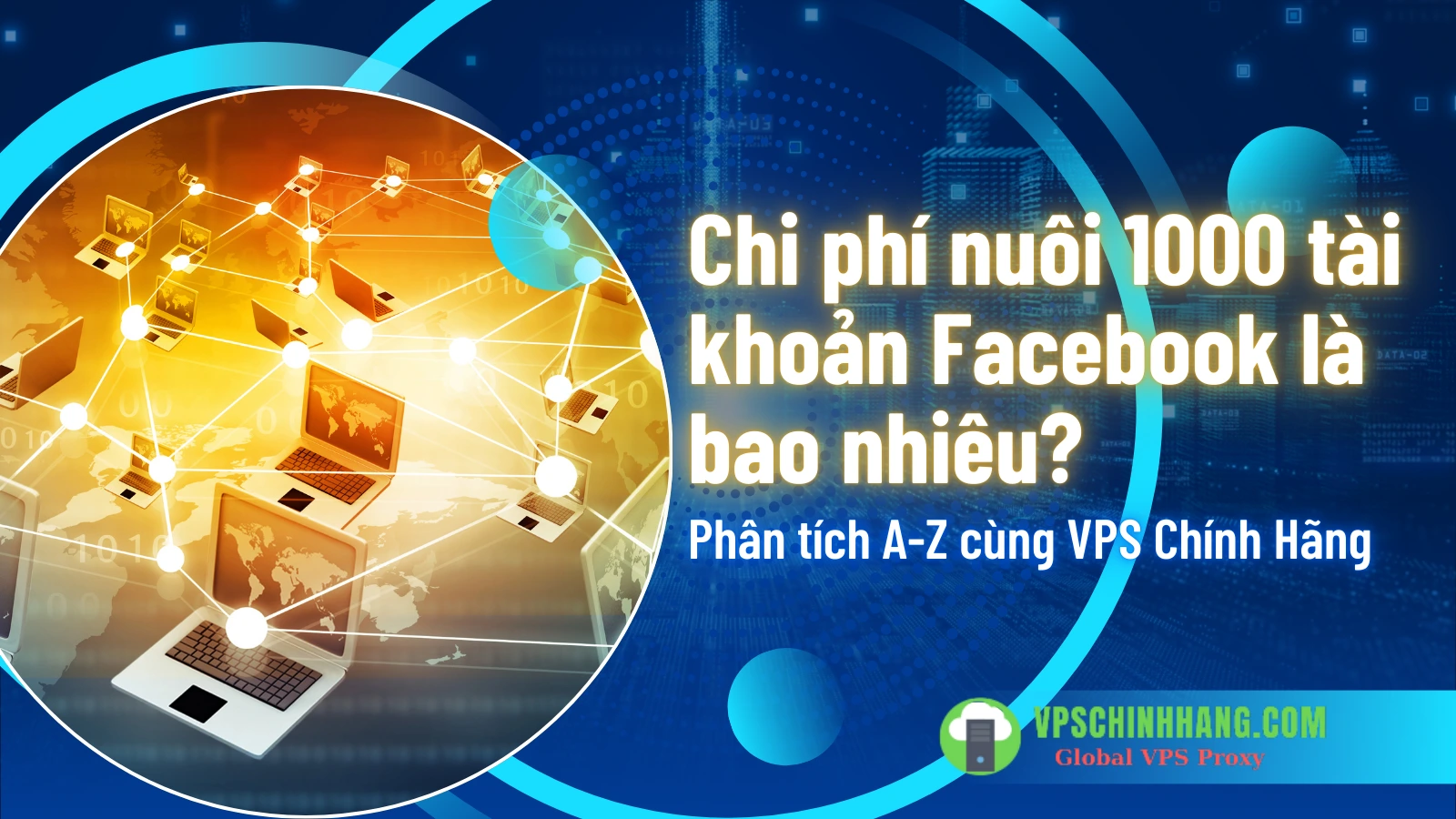 Chi phí nuôi tài khoản Facebook Phân tích hệ thống 1000 profile