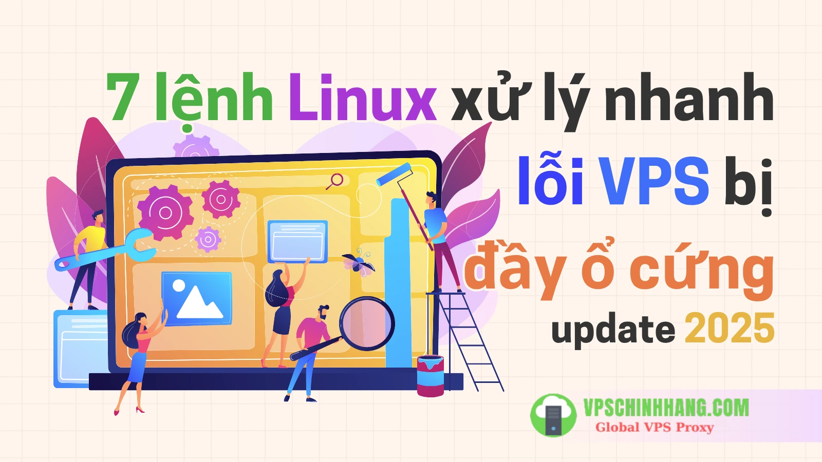 7 lệnh Linux xử lý nhanh lỗi VPS bị đầy ổ cứng (Update 2025)