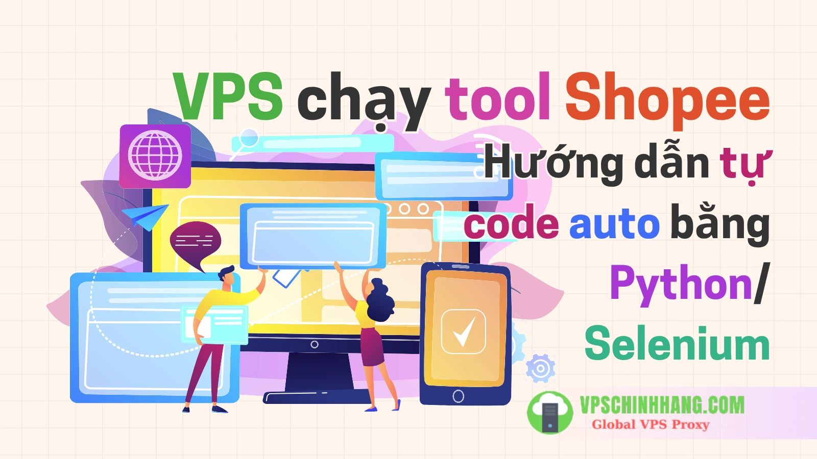 VPS chạy tool Shopee Hướng dẫn tự code auto bằng PythonSelenium