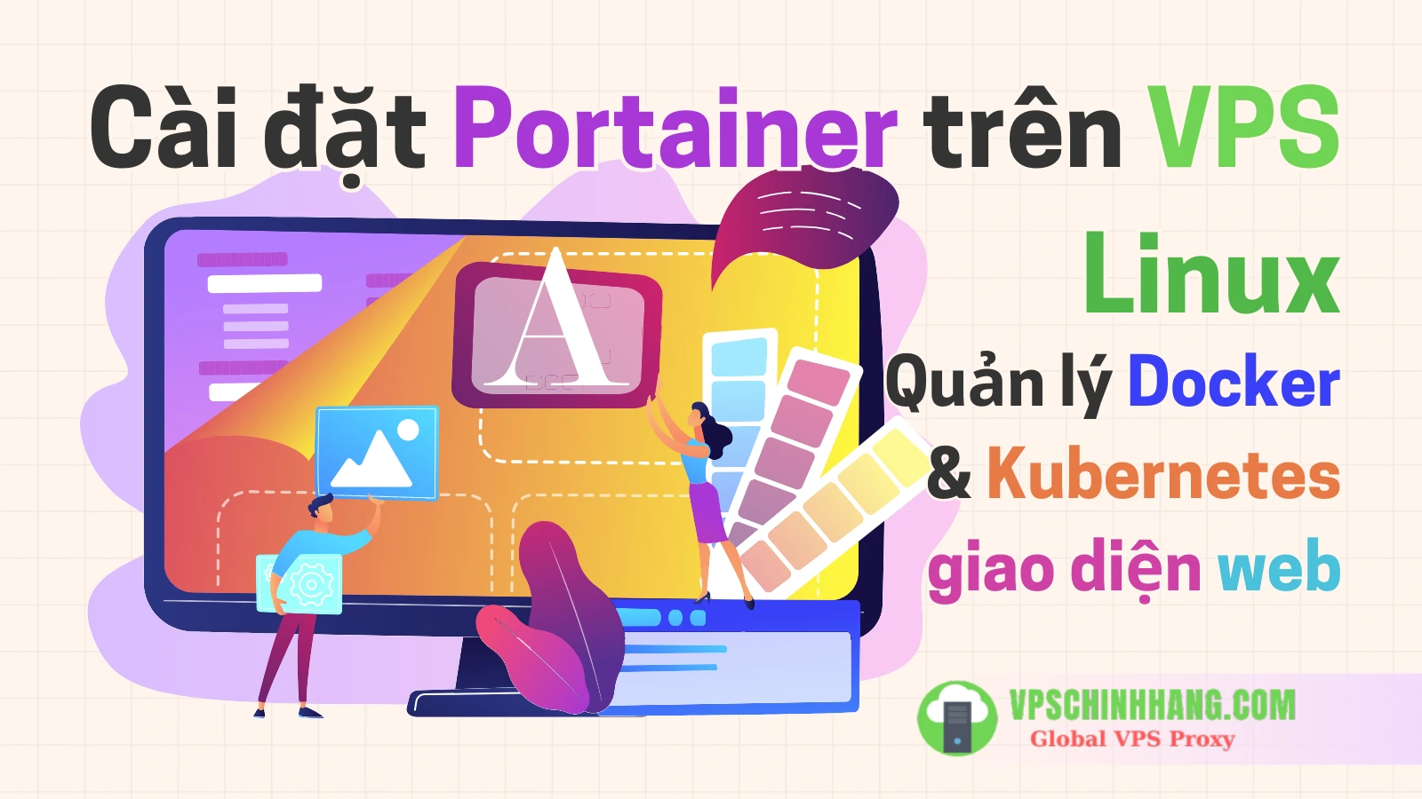 Cài đặt Portainer trên VPS Linux Quản lý Docker & Kubernetes giao diện web