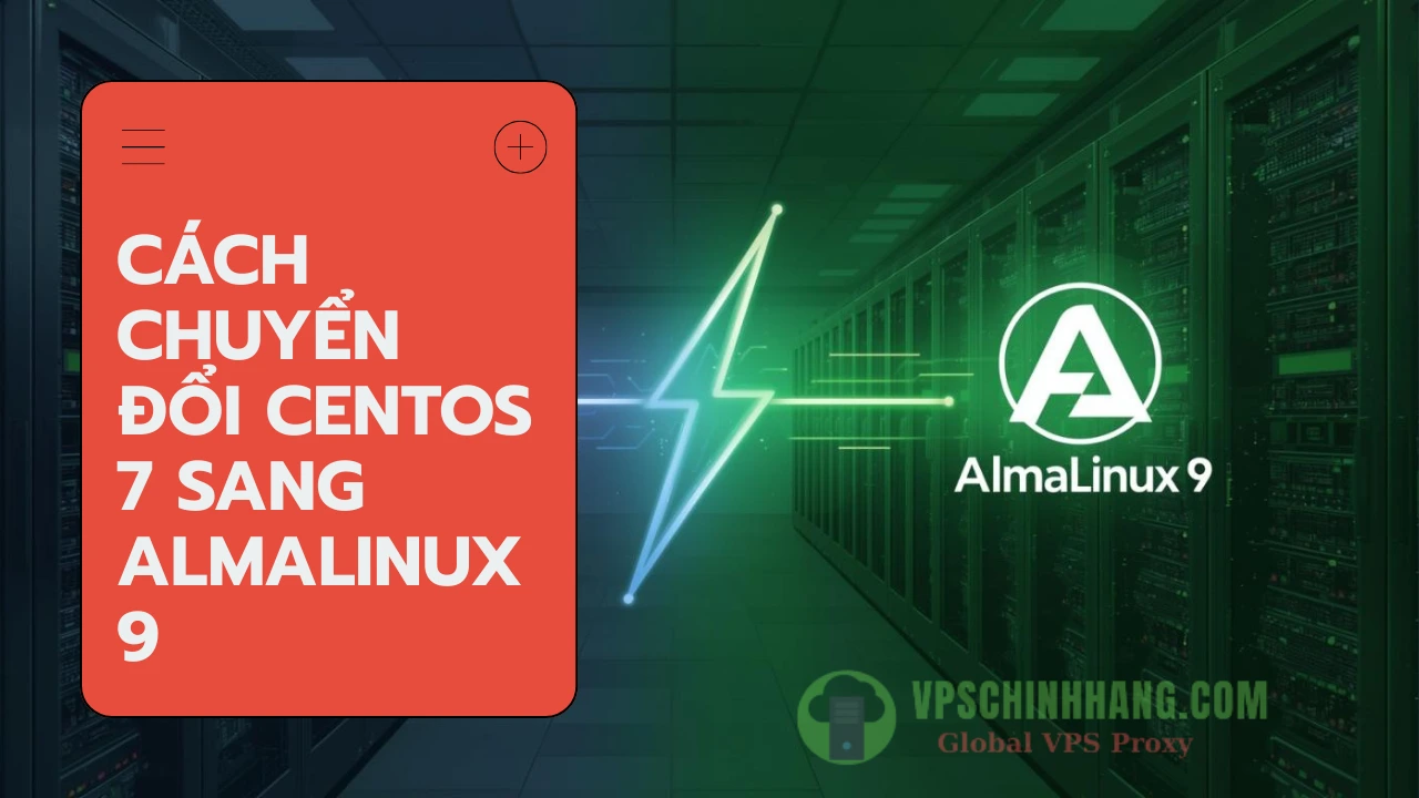 Cách chuyển đổi CentOS 7 sang AlmaLinux 9 trên VPS