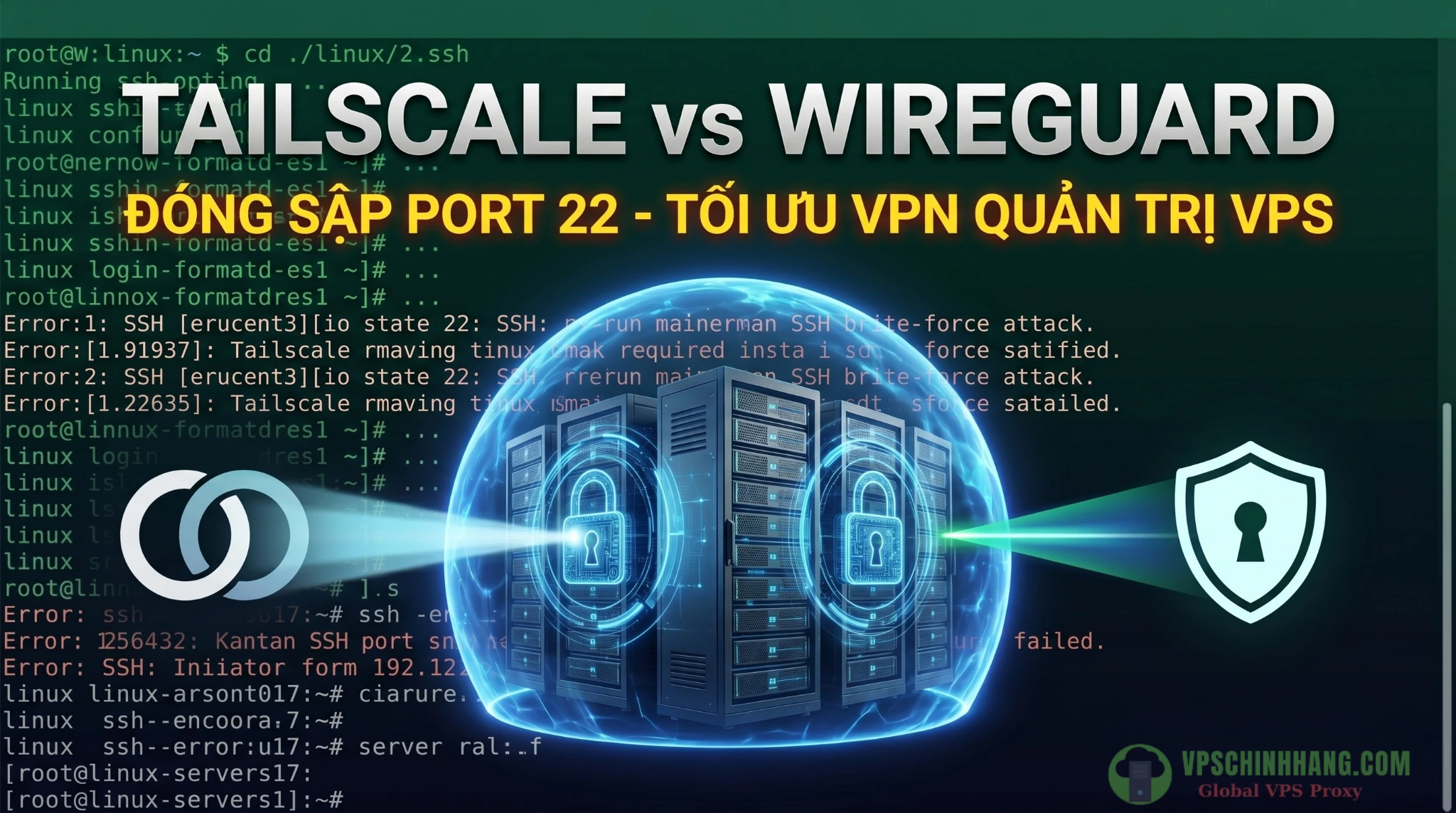 So sánh Tailscale và WireGuard: Đâu là giải pháp VPN quản trị VPS tối ưu nhất năm 2026 giúp bảo vệ máy chủ khỏi botnet?