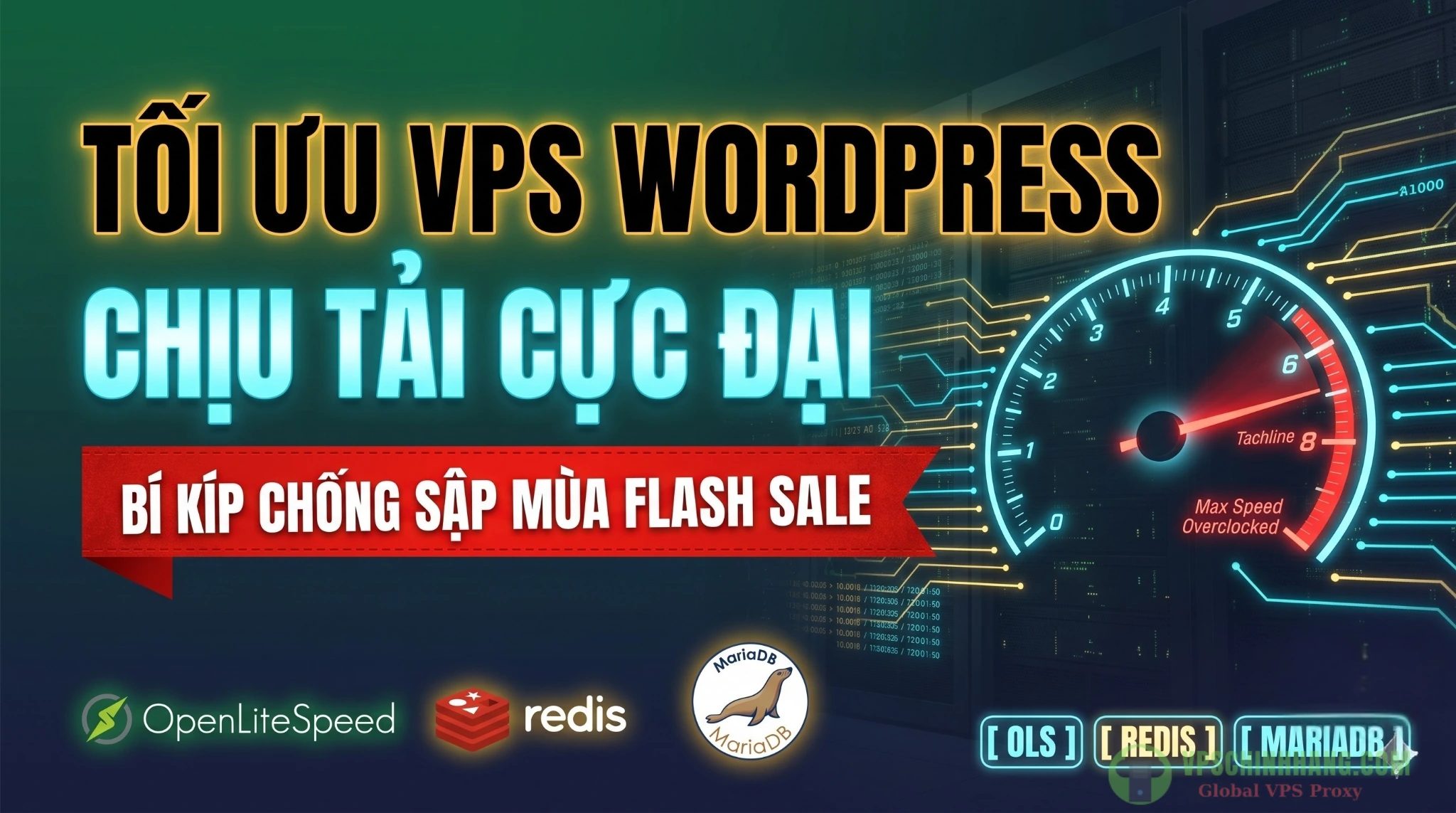 Hướng dẫn tối ưu VPS WordPress chịu tải cực đại với OpenLiteSpeed, Redis và MariaDB mùa Flash Sale.
