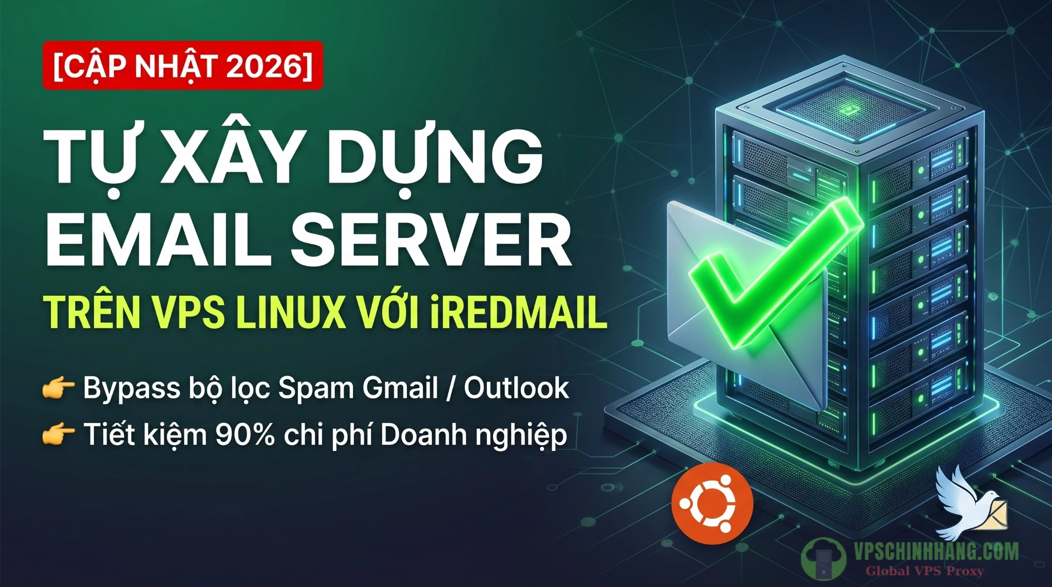 Hướng dẫn từ A-Z cách tạo email server doanh nghiệp trên VPS Linux với iRedMail chuẩn 2026, chống vào mục Spam hiệu quả.