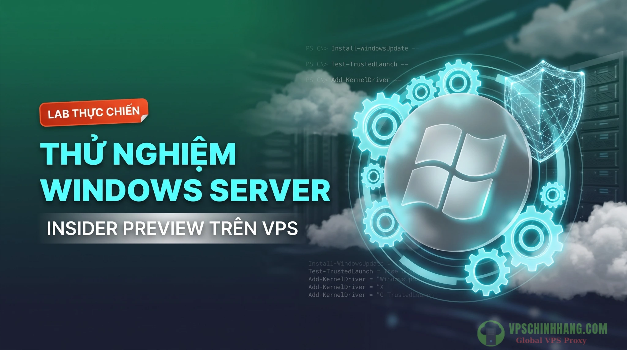 Hướng dẫn thiết lập & thử nghiệm Windows Server Insider Preview trên VPS: Đón đầu tính năng hạt nhân mới