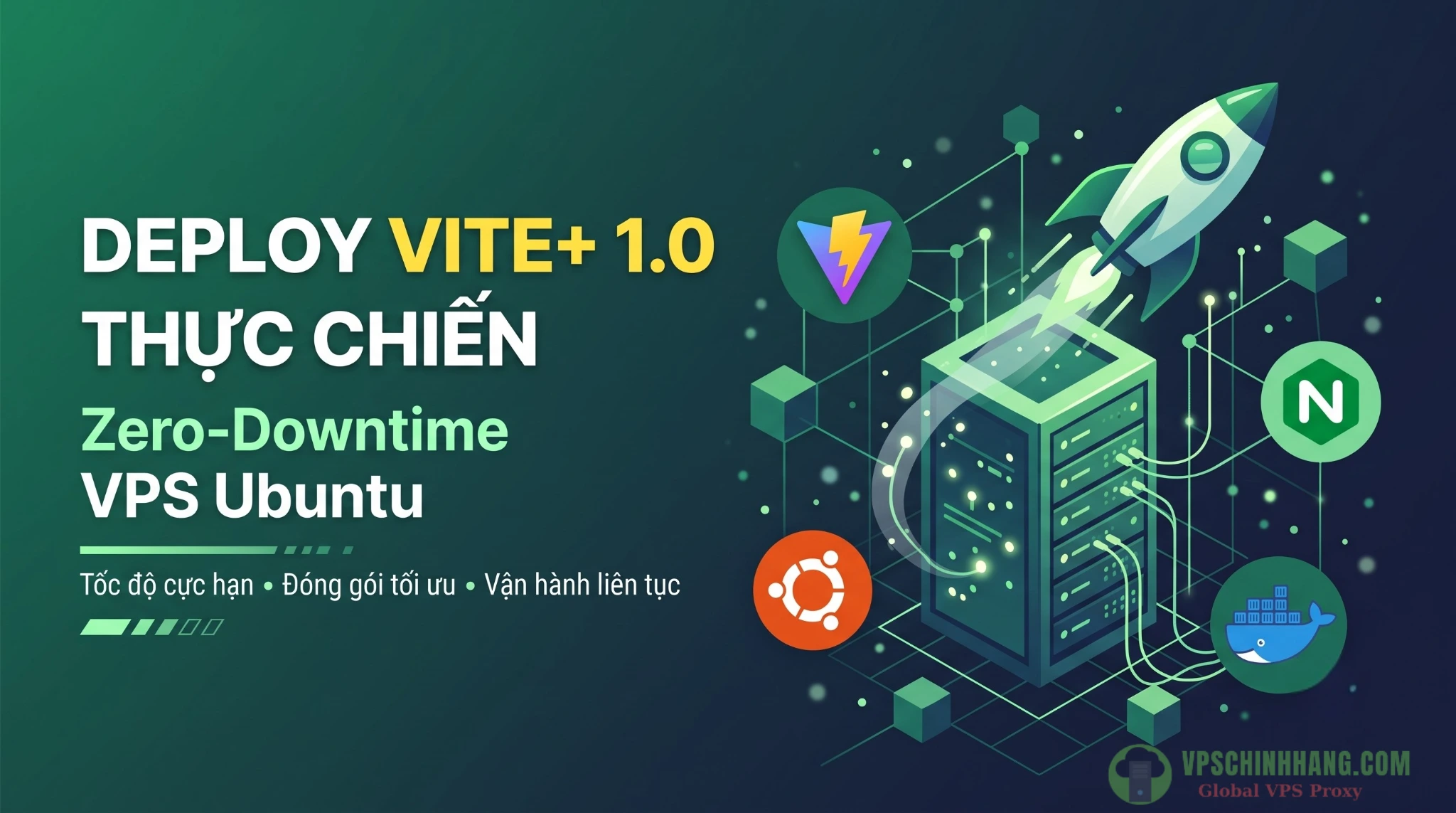 hướng dẫn thực chiến deploy Vite+ 1.0 trên máy chủ VPS Ubuntu với kỹ thuật Zero-Downtime